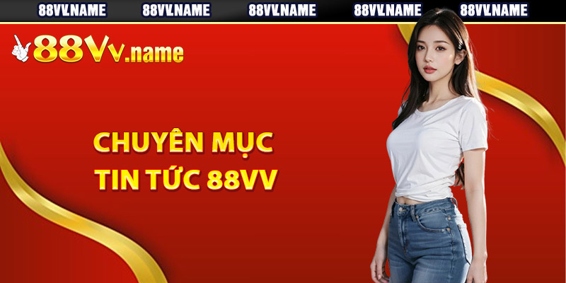 Đánh giá chuyên mục tin tức 88Vv